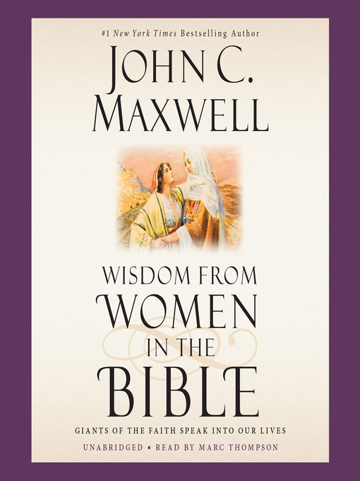 Title details for Wisdom from Women in the Bible by John C. Maxwell - Available
